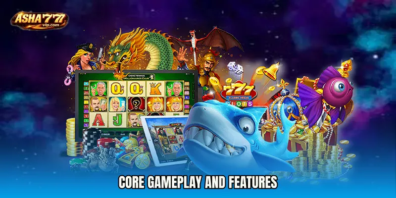 Core Gameplay and Features